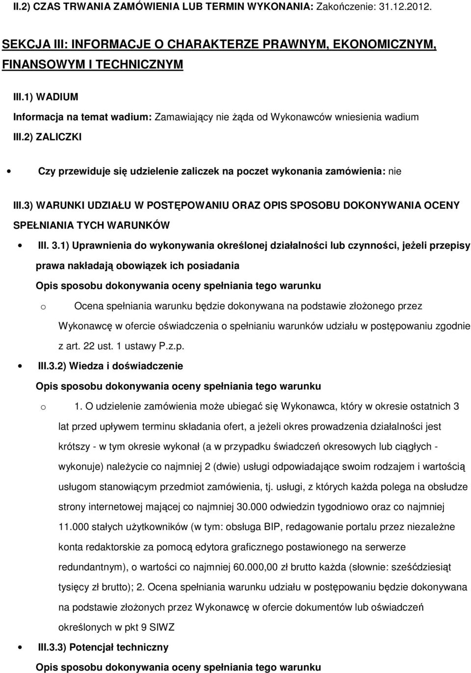 3) WARUNKI UDZIAŁU W POSTĘPOWANIU ORAZ OPIS SPOSOBU DOKONYWANIA OCENY SPEŁNIANIA TYCH WARUNKÓW III. 3.