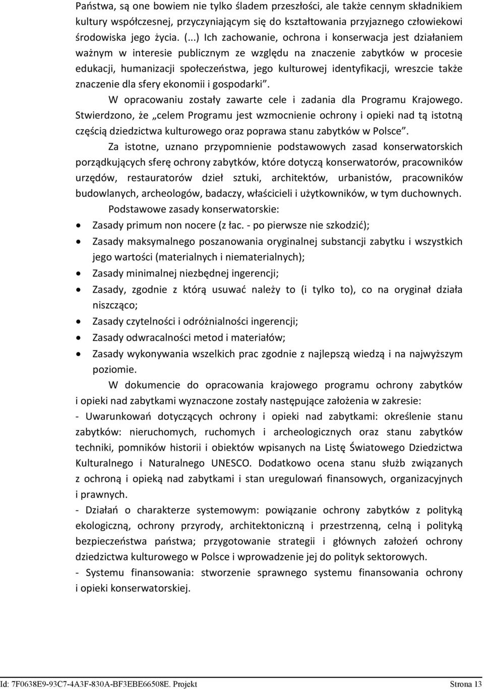 wreszcie także znaczenie dla sfery ekonomii i gospodarki. W opracowaniu zostały zawarte cele i zadania dla Programu Krajowego.