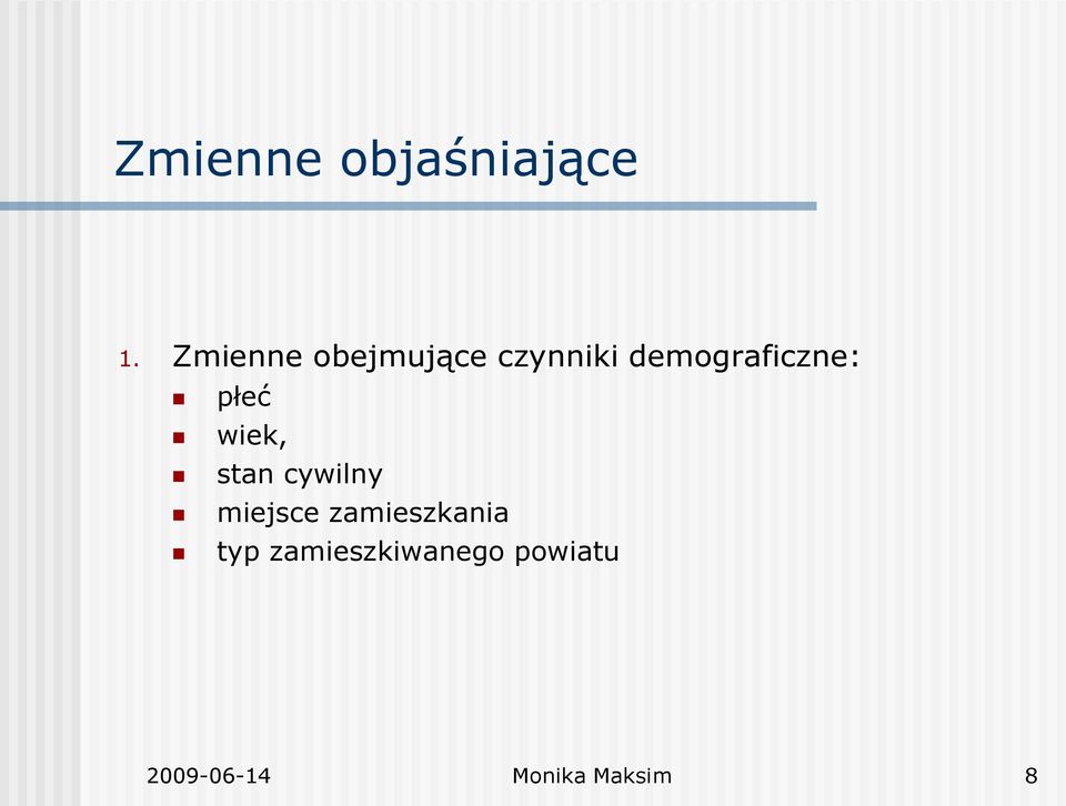 demograficzne: płeć wiek, stan cywilny