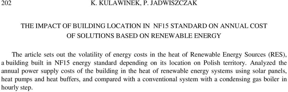 the volatility of energy costs in the heat of Renewable Energy Sources (RES), a building built in NF15 energy standard depending on its