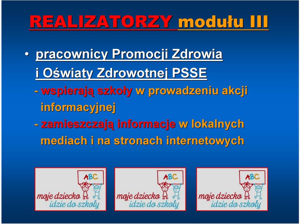 szkoły w prowadzeniu akcji informacyjnej -