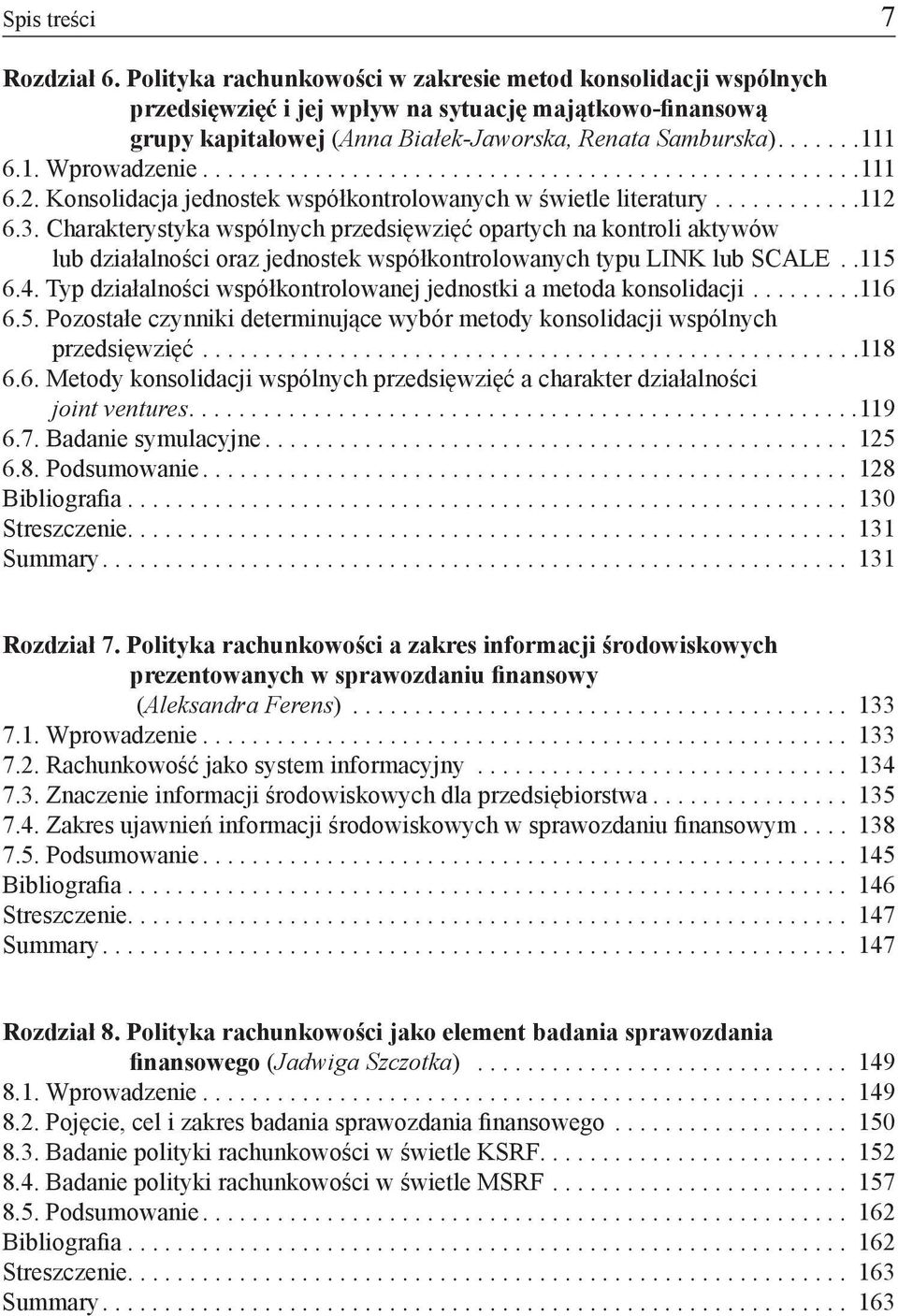 1 6.1. Wprowadzenie..................................................... 111 6.2. Konsolidacja jednostek współkontrolowanych w świetle literatury............ 112 6.3.