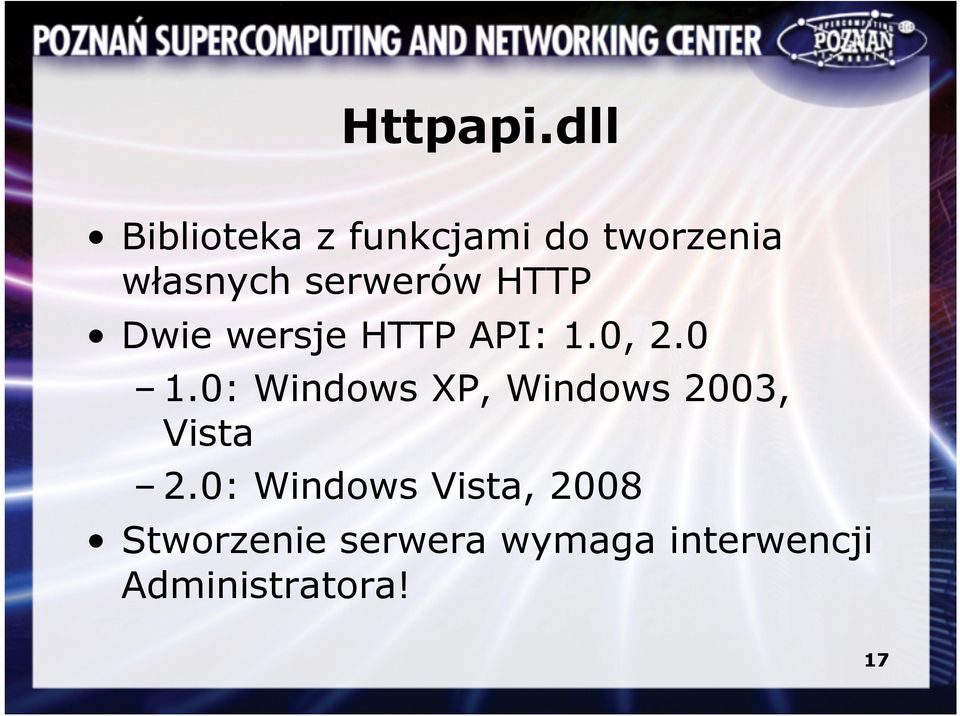 serwerów HTTP Dwie wersje HTTP API: 1.0, 2.0 1.