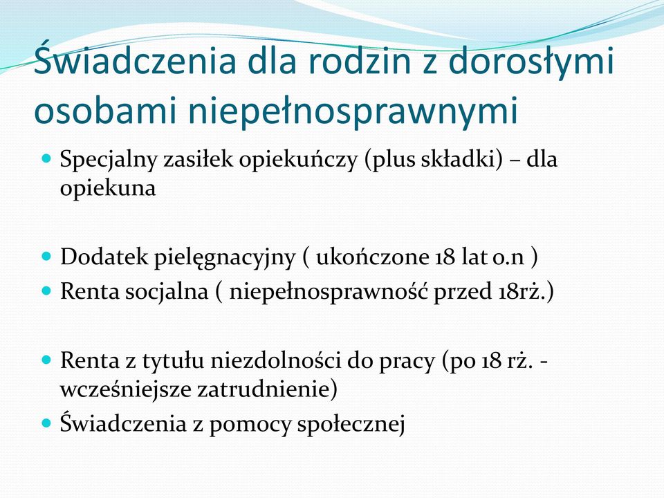 o.n ) Renta socjalna ( niepełnosprawność przed 18rż.