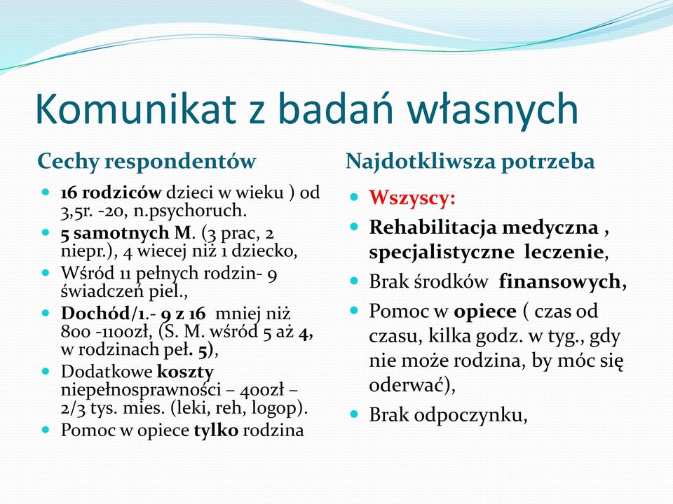 5), Dodatkowe koszty niepełnosprawności 400zł 2/3 tys. mies. (leki, reh, logop).