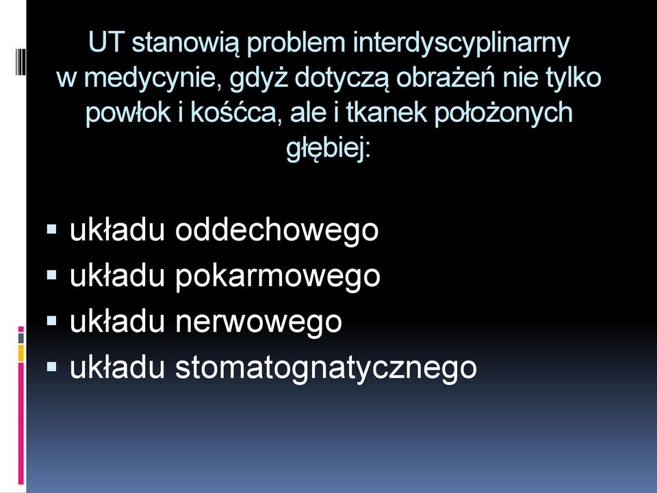 tkanek położonych głębiej: układu oddechowego układu