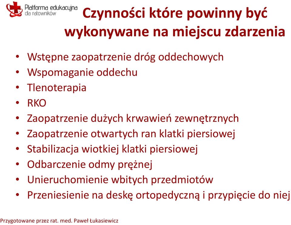 Zaopatrzenie otwartych ran klatki piersiowej Stabilizacja wiotkiej klatki piersiowej