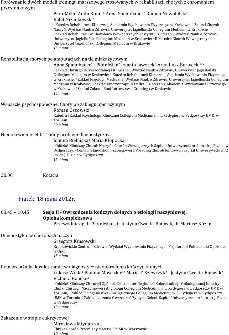 Chorobach Wewnętrznych, Instytut Fizjoterapii, Wydział Nauk o Zdrowiu, Uniwersytet Jagielloński Collegium Medicum w Krakowie; 4 II Katedra Chorób Wewnętrznych, Uniwersytet Jagielloński Collegium