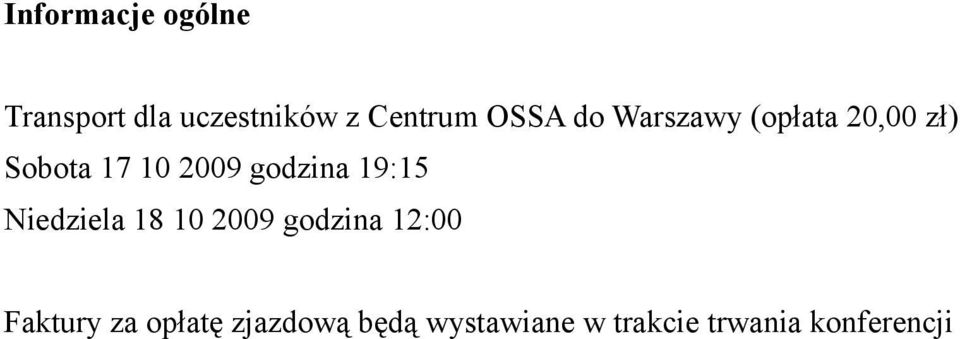 godzina 19:15 Niedziela 18 10 2009 godzina 12:00 Faktury