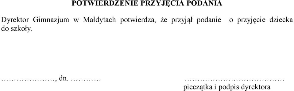 potwierdza, że przyjął podanie do