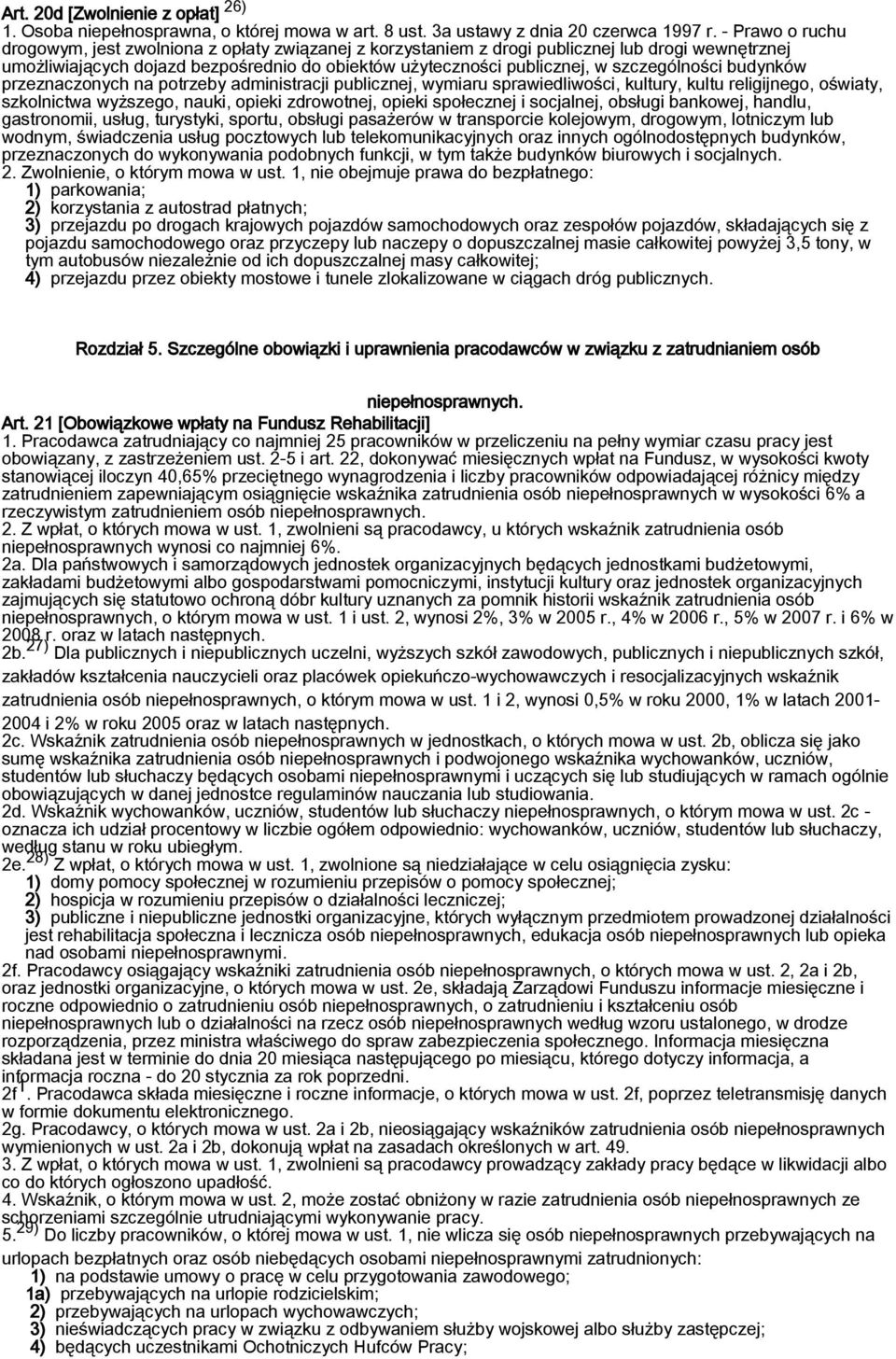 szczególności budynków przeznaczonych na potrzeby administracji publicznej, wymiaru sprawiedliwości, kultury, kultu religijnego, oświaty, szkolnictwa wyższego, nauki, opieki zdrowotnej, opieki