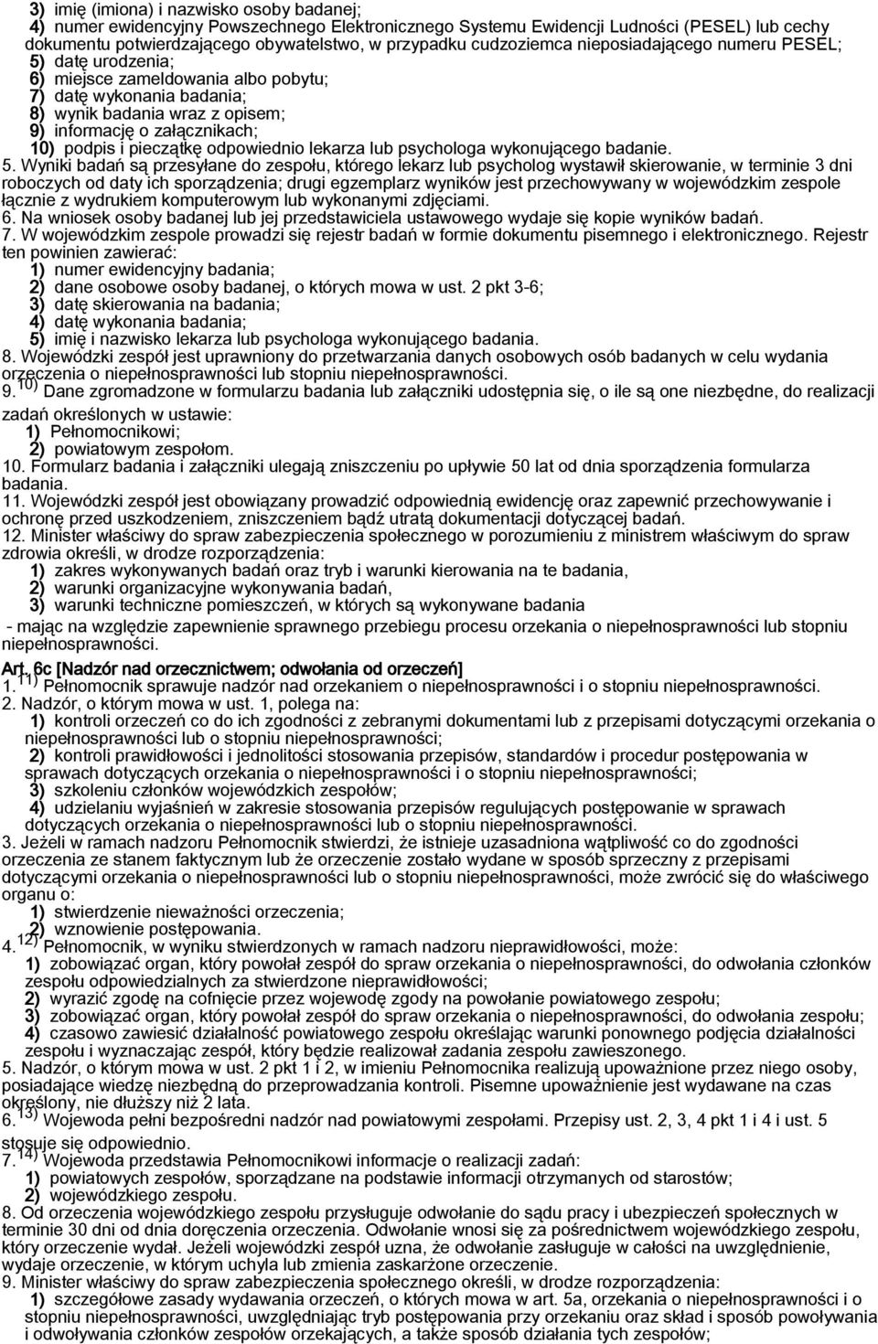 i pieczątkę odpowiednio lekarza lub psychologa wykonującego badanie. 5.