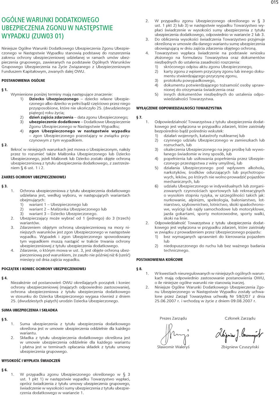 Ubezpieczeniowym Funduszem Kapitałowym, zwanych dalej OWU. POSTNOWIENI OGÓLNE 1. 2.