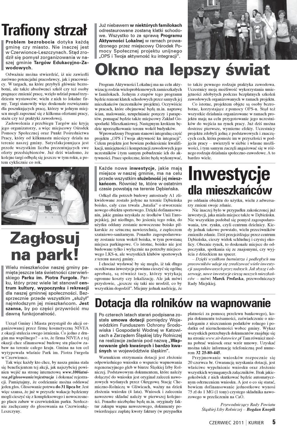 Parku, który przez wiele lat stanowił centrum kultury, wypoczynku i rekreacji dla naszej gminnej społeczności. Bezsprzecznie przede wszystkim służył najmłodszym jej mieszkańcom.