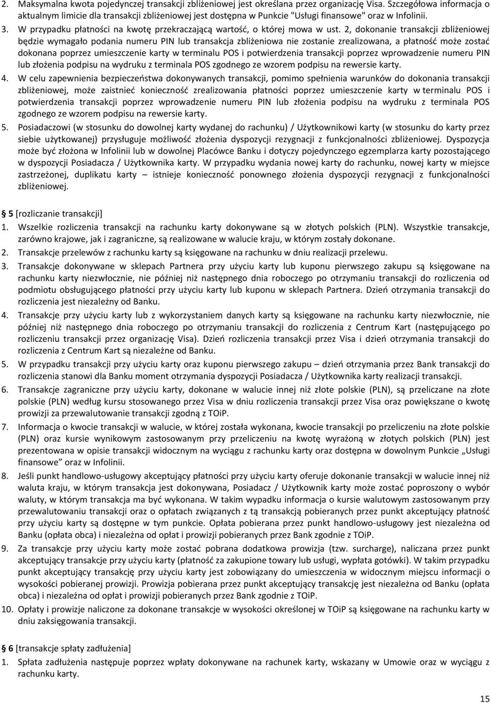 W przypadku płatności na kwotę przekraczającą wartość, o której mowa w ust.