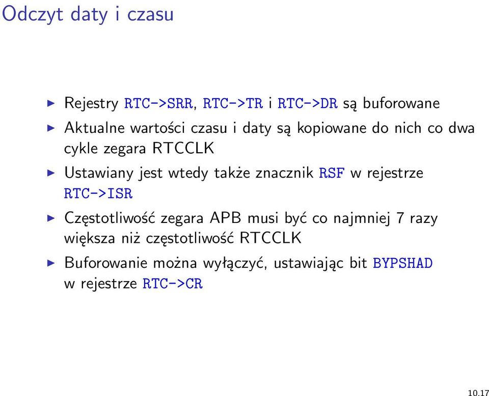 znacznik RSF w rejestrze RTC->ISR Częstotliwość zegara APB musi być co najmniej 7 razy