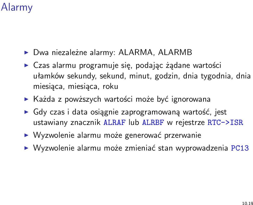 być ignorowana Gdy czas i data osiągnie zaprogramowaną wartość, jest ustawiany znacznik ALRAF lub ALRBF w