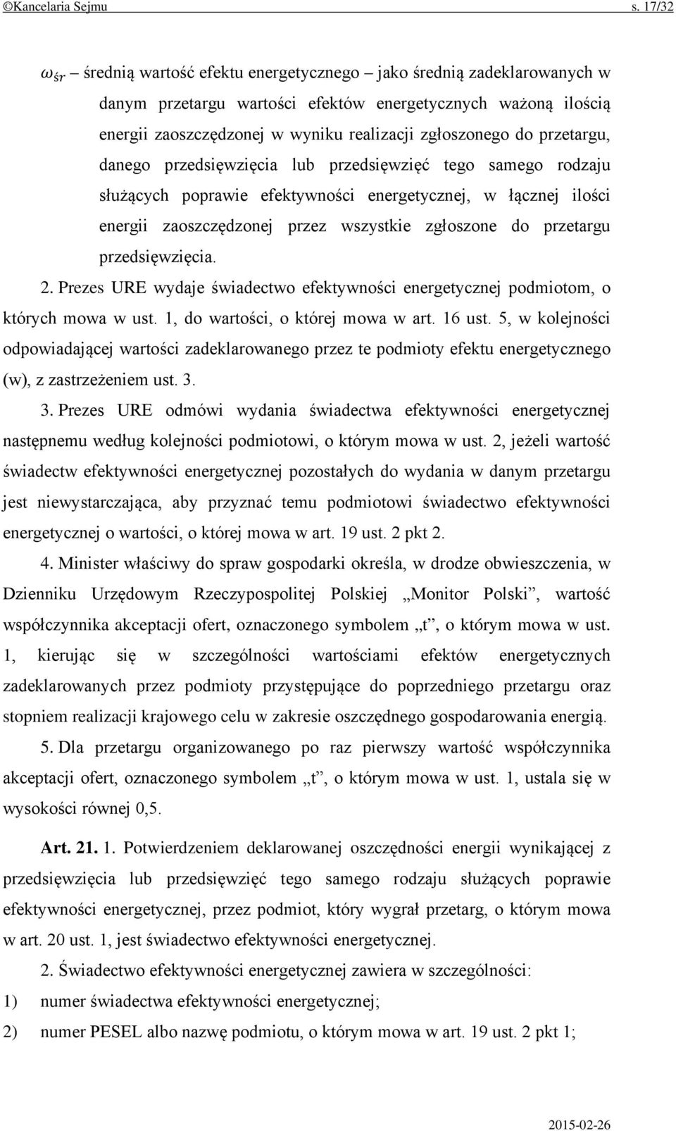 do przetargu, danego przedsięwzięcia lub przedsięwzięć tego samego rodzaju służących poprawie efektywności energetycznej, w łącznej ilości energii zaoszczędzonej przez wszystkie zgłoszone do