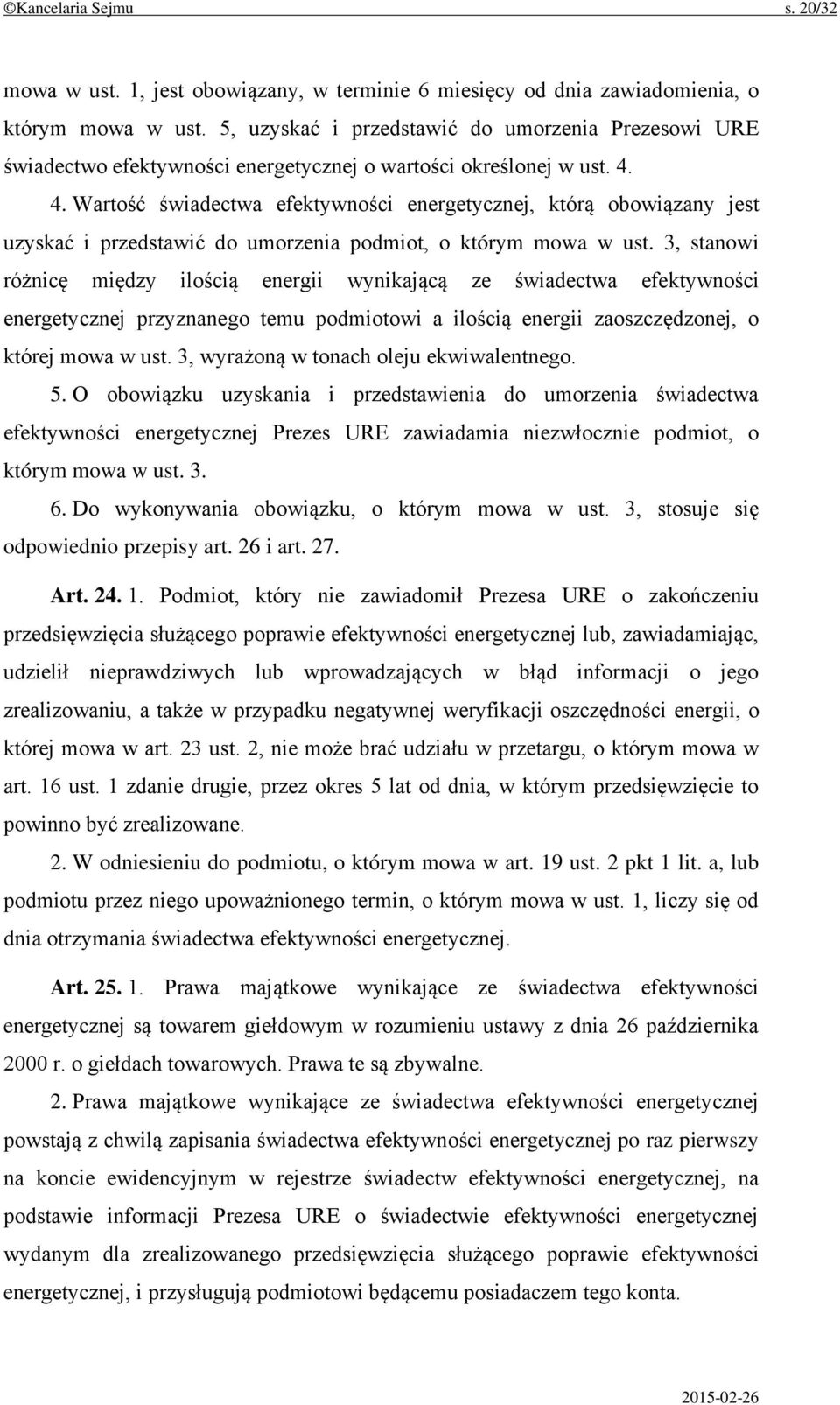 4. Wartość świadectwa efektywności energetycznej, którą obowiązany jest uzyskać i przedstawić do umorzenia podmiot, o którym mowa w ust.