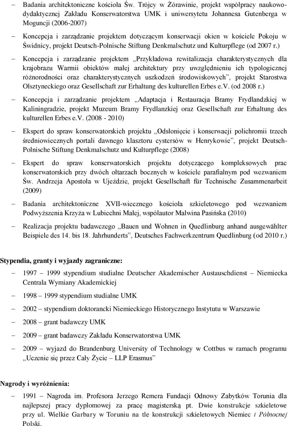 konserwacji okien w kościele Pokoju w Świdnicy, projekt Deutsch-Polnische Stiftung Denkmalschutz und Kulturpflege (od 2007 r.