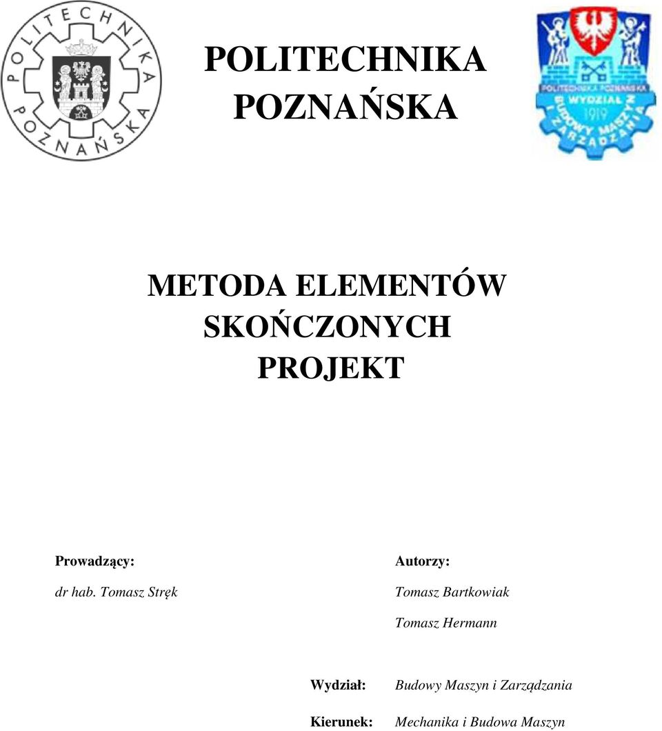 Tomasz Stręk Autorzy: Tomasz Bartkowiak Tomasz