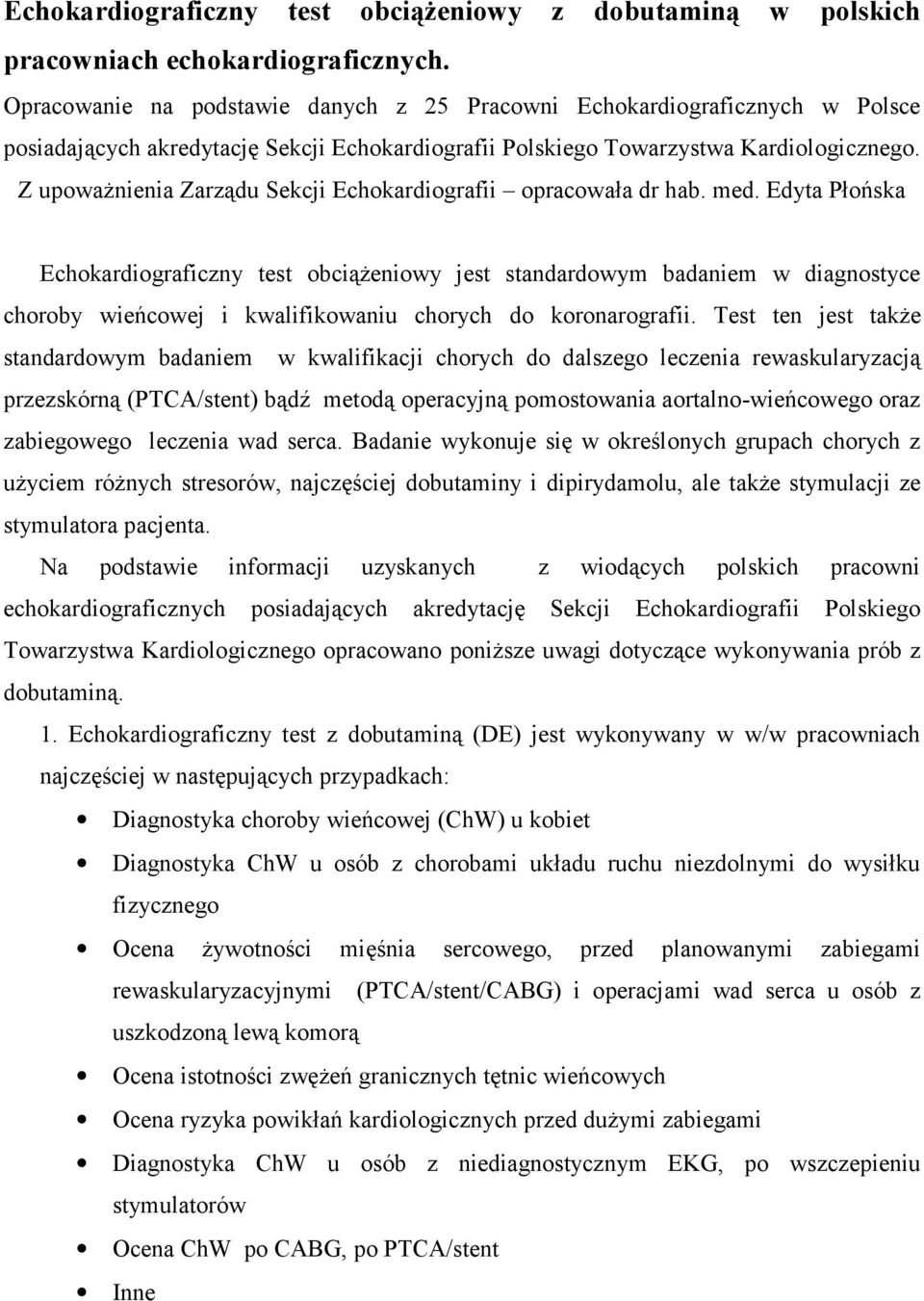 Z upoważnienia Zarządu Sekcji Echokardiografii opracowała dr hab. med.