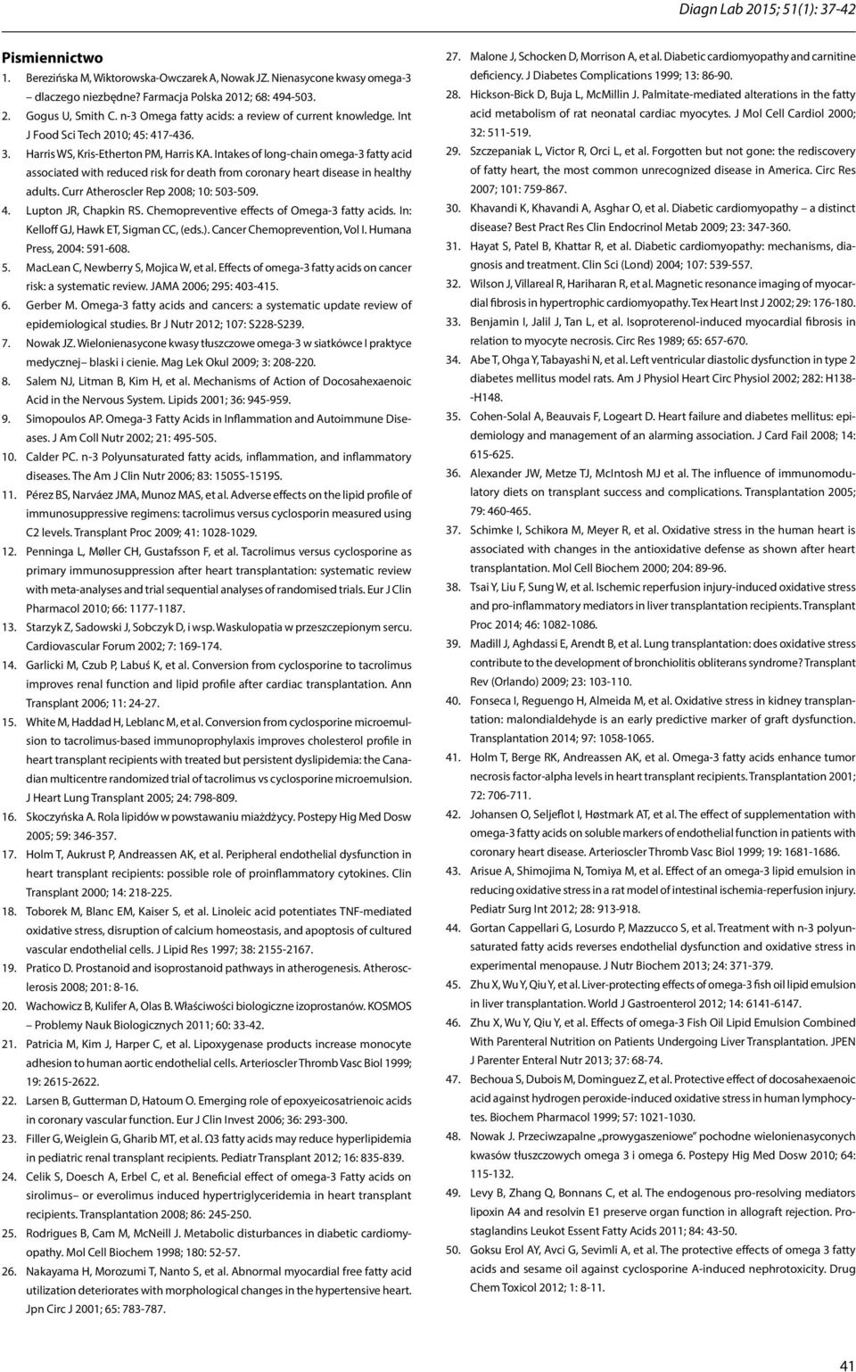 Intakes of long-chain omega-3 fatty acid associated with reduced risk for death from coronary heart disease in healthy adults. Curr Atheroscler Rep 2008; 10: 503-509. 4. Lupton JR, Chapkin RS.
