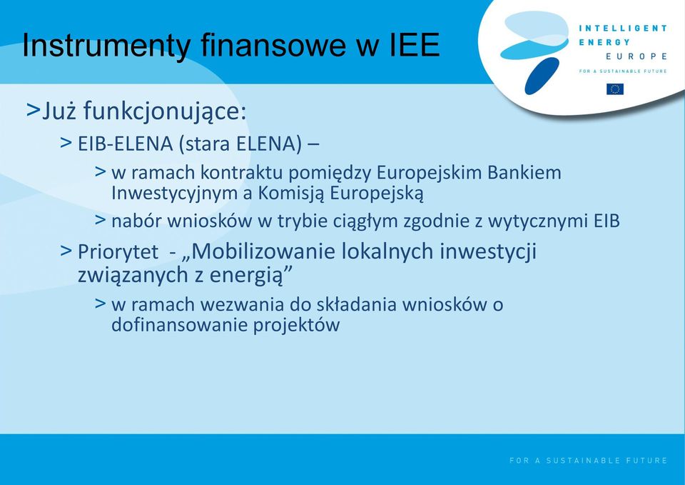 wniosków w trybie ciągłym zgodnie z wytycznymi EIB > Priorytet - Mobilizowanie lokalnych