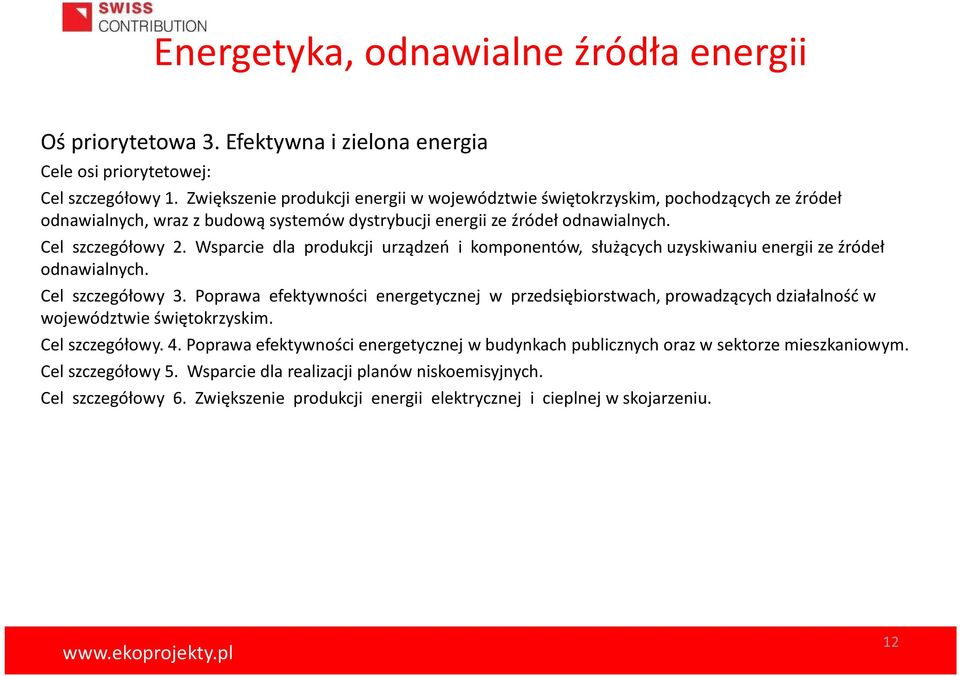 Wsparcie dla produkcji urządzeń i komponentów, służących uzyskiwaniu energii ze źródeł odnawialnych. Cel szczegółowy 3.