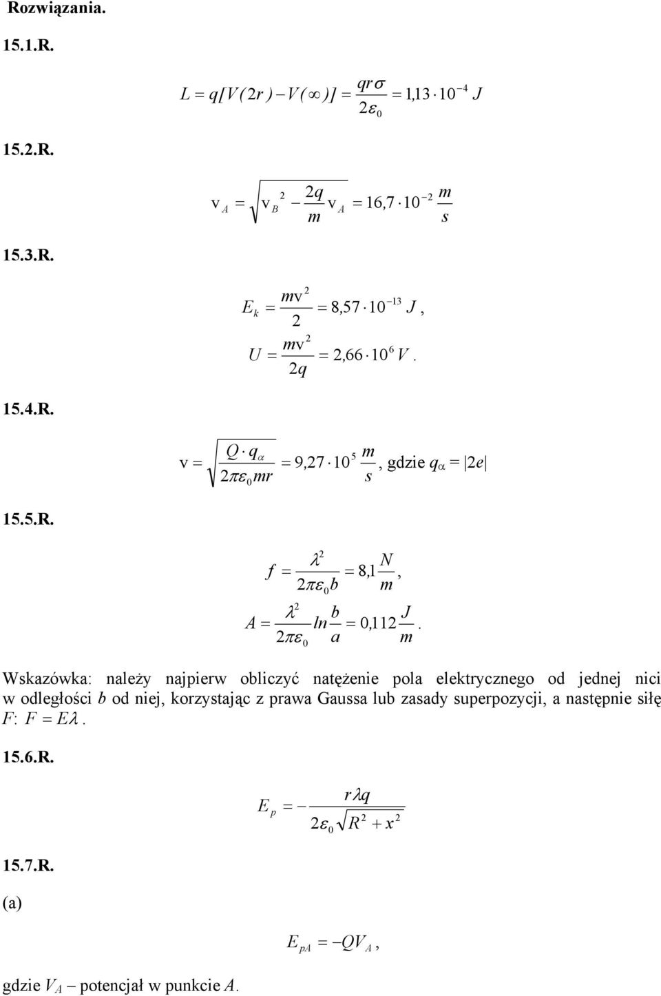 natężenie pola elektycznego od jednej nici w odległości b od niej, kozytając z pawa Gaua lub