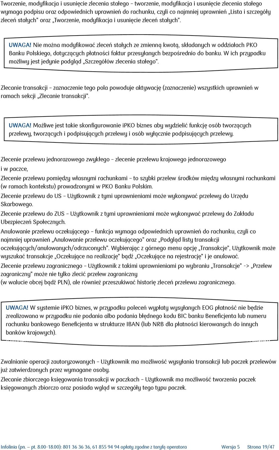 Nie można modyfikować zleceń stałych ze zmienną kwotą, składanych w oddziałach PKO Banku Polskiego, dotyczących płatności faktur przesyłanych bezpośrednio do banku.