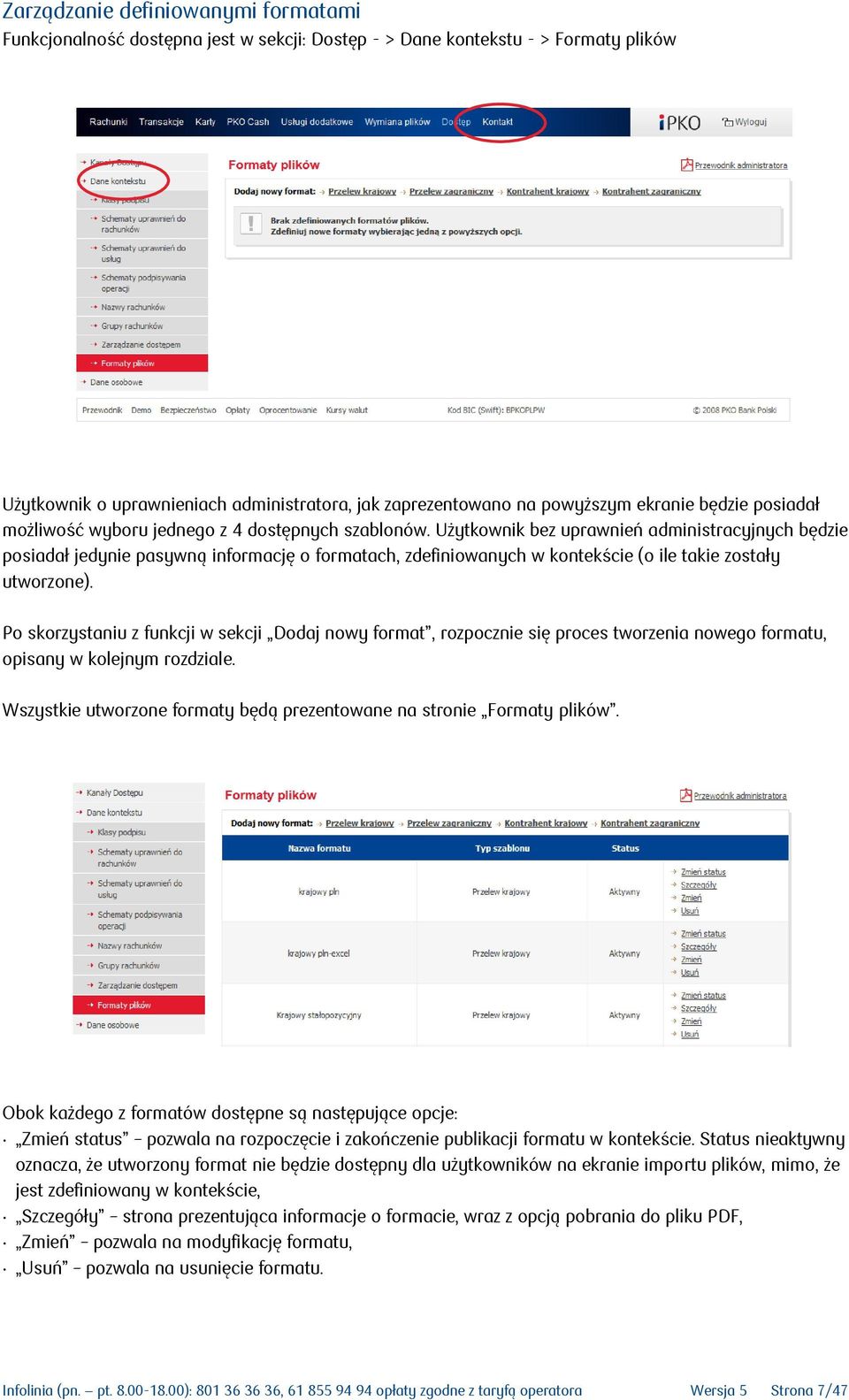 Użytkownik bez uprawnień administracyjnych będzie posiadał jedynie pasywną informację o formatach, zdefiniowanych w kontekście (o ile takie zostały utworzone).