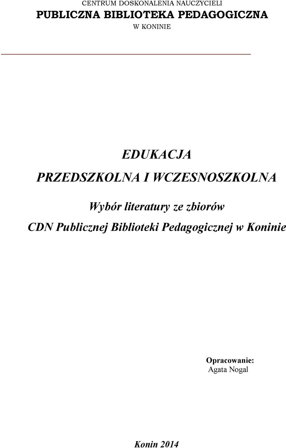 WCZESNOSZKOLNA Wybór literatury ze zbiorów CDN Publicznej