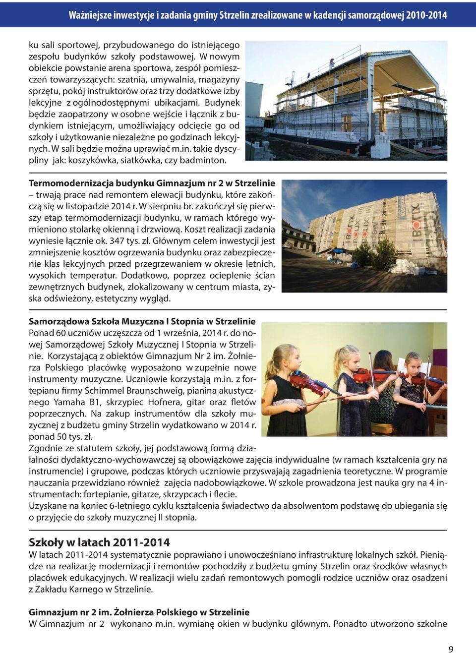 Budynek będzie zaopatrzony w osobne wejście i łącznik z budynkiem istniejącym, umożliwiający odcięcie go od szkoły i użytkowanie niezależne po godzina