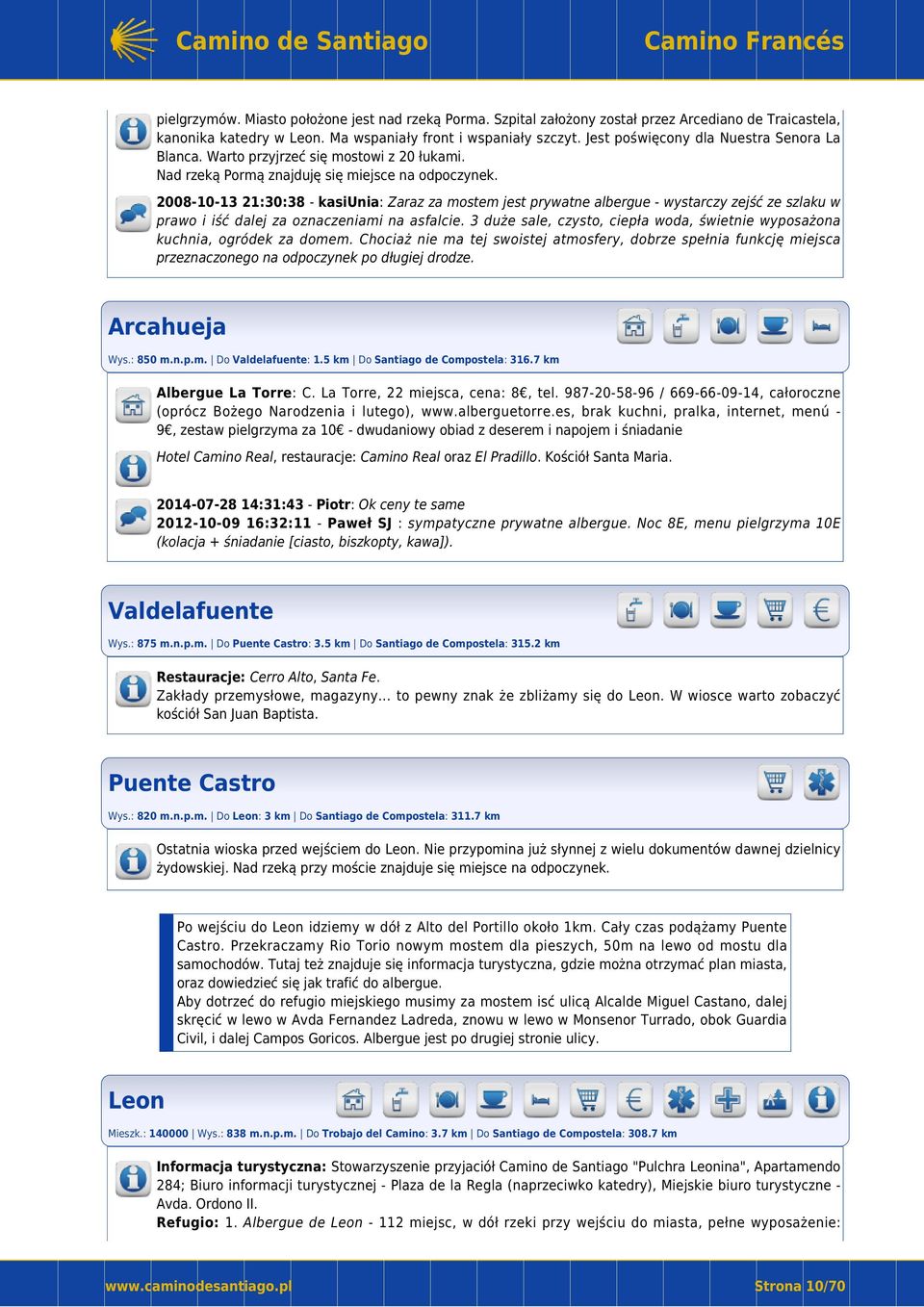 2008-10-13 21:30:38 - kasiunia: Zaraz za mostem jest prywatne albergue - wystarczy zejść ze szlaku w prawo i iść dalej za oznaczeniami na asfalcie.