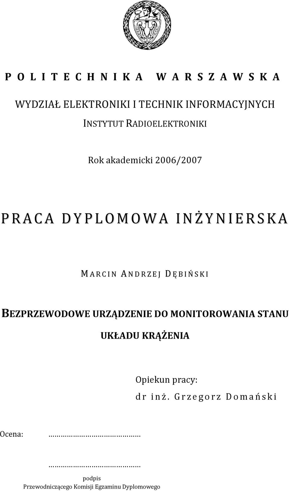 ANDRZEJ DĘBIŃSKI BEZPRZEWODOWE URZĄDZENIE DO MONITOROWANIA STANU UKŁADU KRĄŻENIA Opiekun