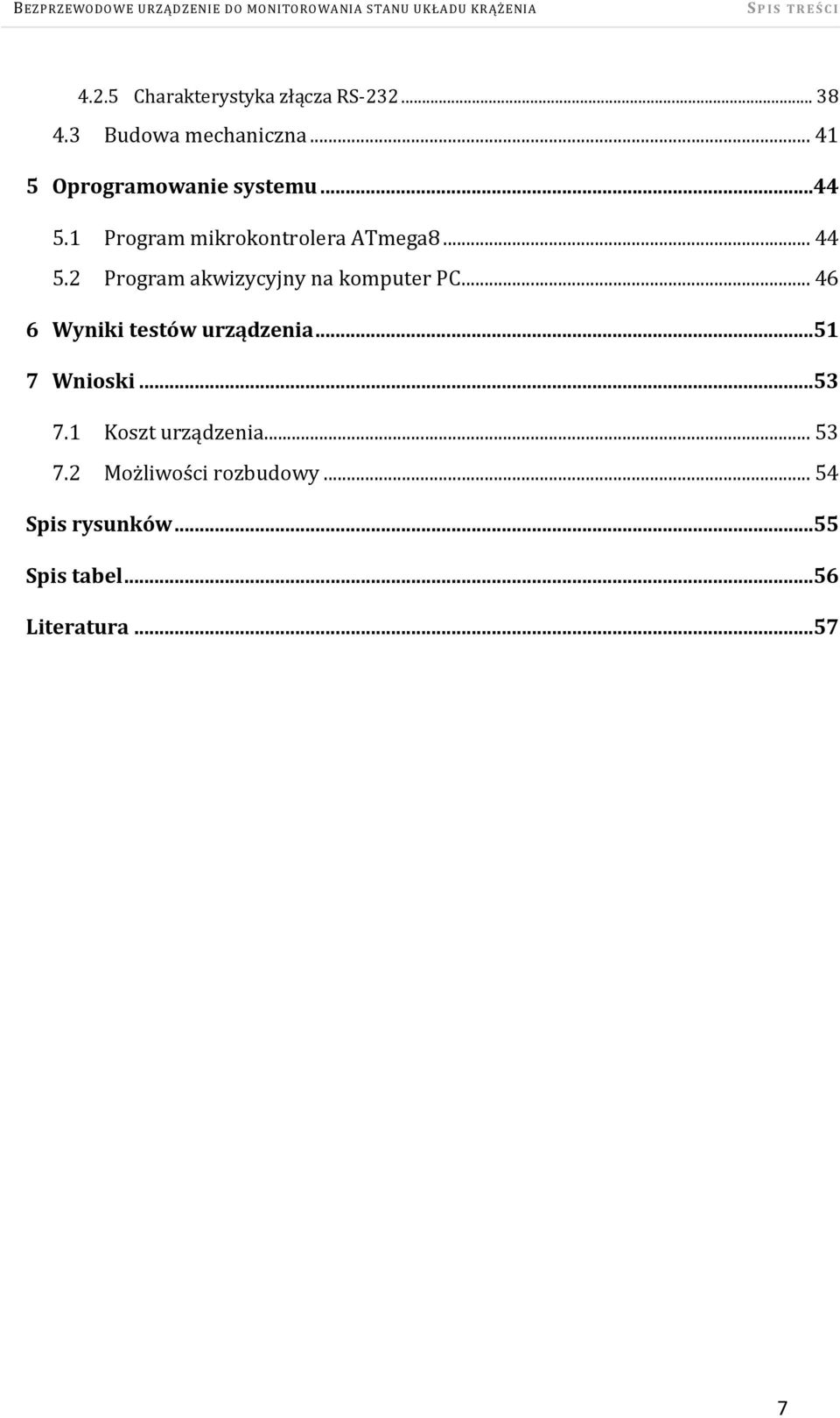 2 Program akwizycyjny na komputer PC... 46 6 Wyniki testów urządzenia...51 7 Wnioski...53 7.