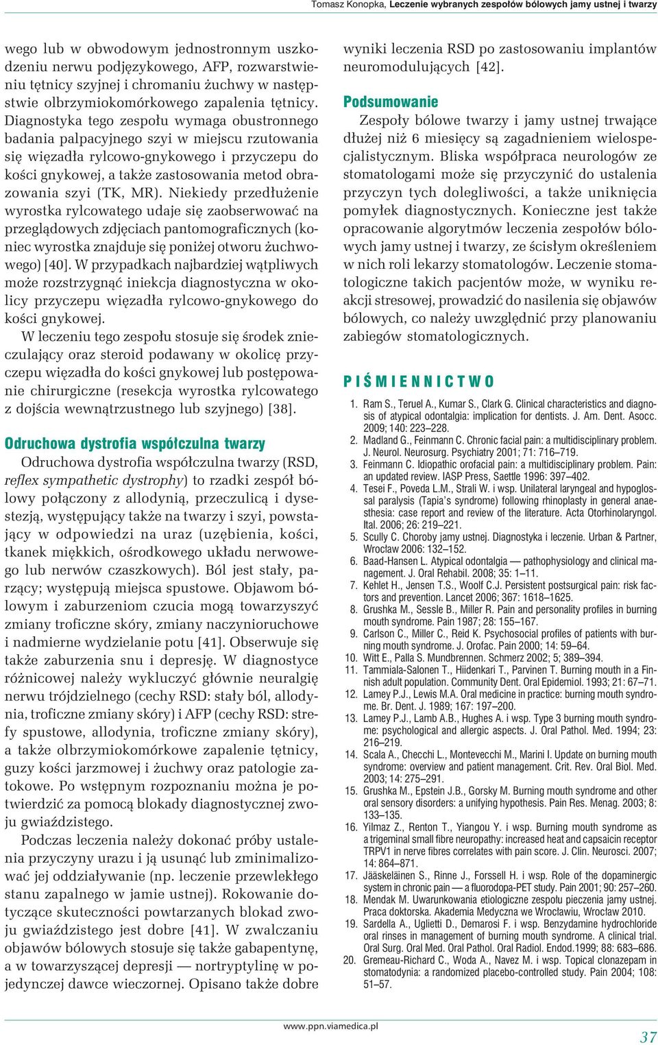 Diagnostyka tego zespołu wymaga obustronnego badania palpacyjnego szyi w miejscu rzutowania się więzadła rylcowo-gnykowego i przyczepu do kości gnykowej, a także zastosowania metod obrazowania szyi