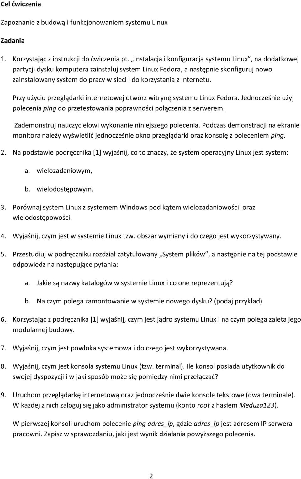 Internetu. Przy użyciu przeglądarki internetowej otwórz witrynę systemu Linux Fedora. Jednocześnie użyj polecenia ping do przetestowania poprawności połączenia z serwerem.