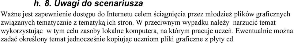 W przeciwnym wypadku należy narzucić temat wykorzystując w tym celu zasoby lokalne komputera,