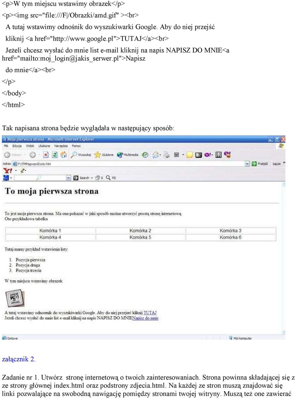pl">napisz do mnie</a><br> </p> </body> </html> Tak napisana strona będzie wyglądała w następujący sposób: załącznik 2. Zadanie nr 1.