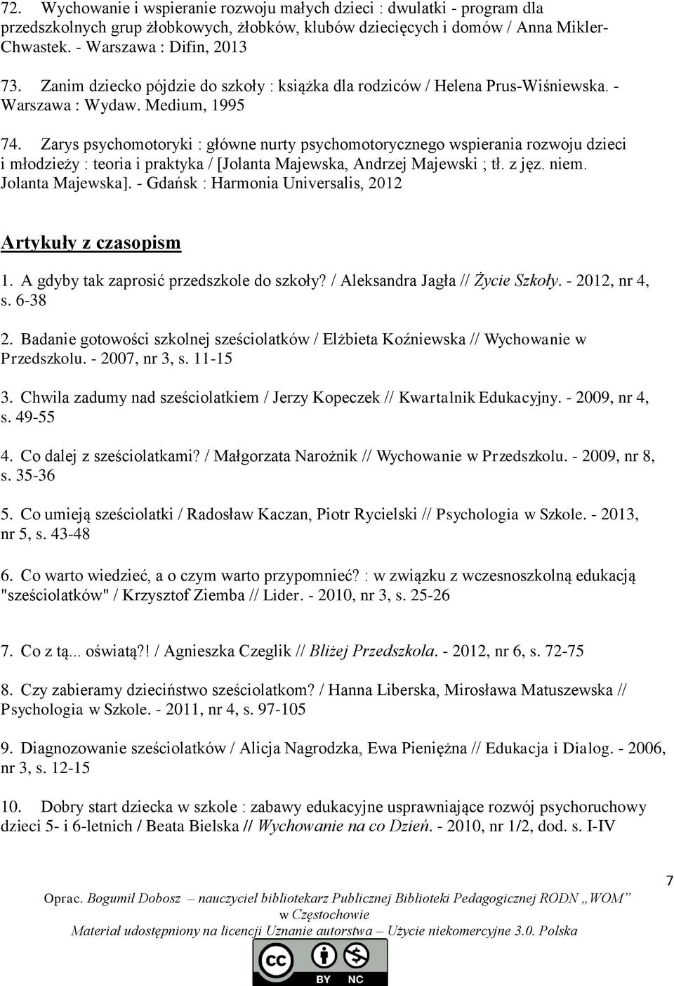 Zarys psychomotoryki : główne nurty psychomotorycznego wspierania rozwoju dzieci i młodzieży : teoria i praktyka / [Jolanta Majewska, Andrzej Majewski ; tł. z jęz. niem. Jolanta Majewska].