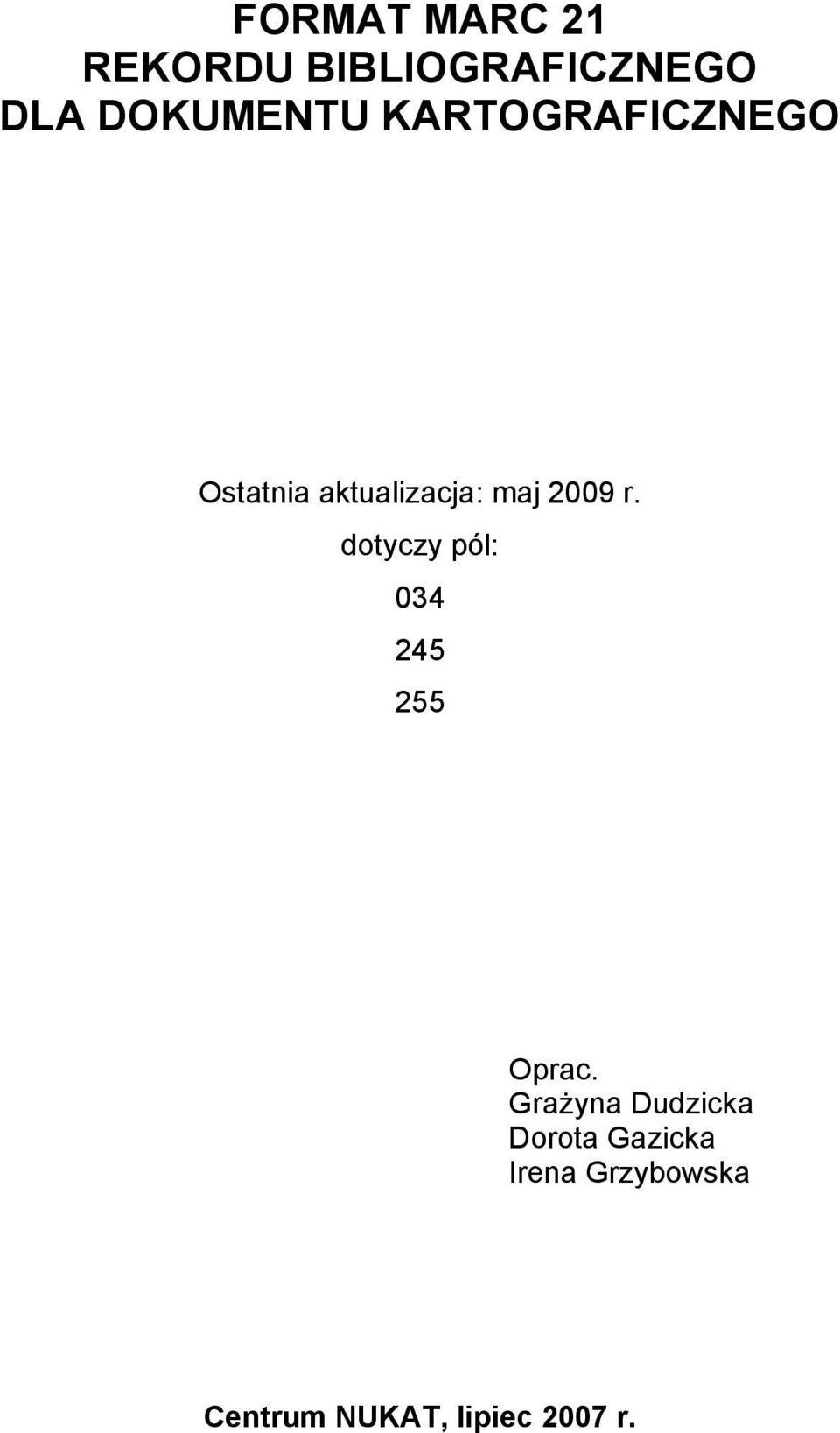dotyczy pól: 034 245 255 Oprac.