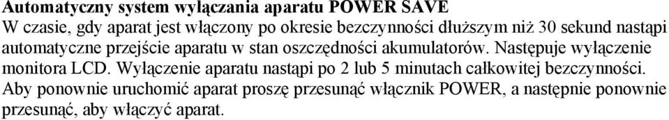 akumulatorów. Następuje wyłączenie monitora LCD.
