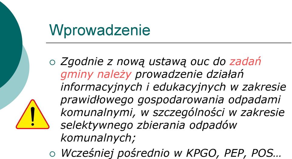 prawidłowego gospodarowania odpadami komunalnymi, w szczególności w