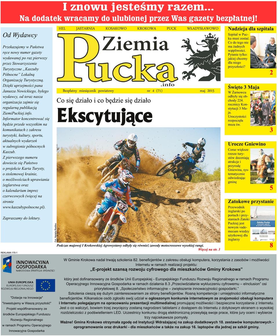 Dzięki uprzejmości pana Janusza Nowickiego, byłego wydawcy, od teraz nasza organizacja zajmie się regularną publikacją Ziemiiej. info.