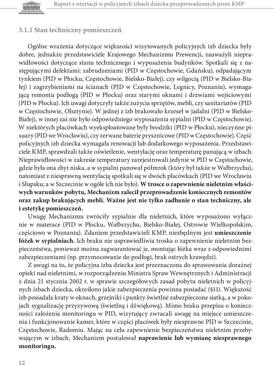 dotyczące stanu technicznego i wyposażenia budynków.