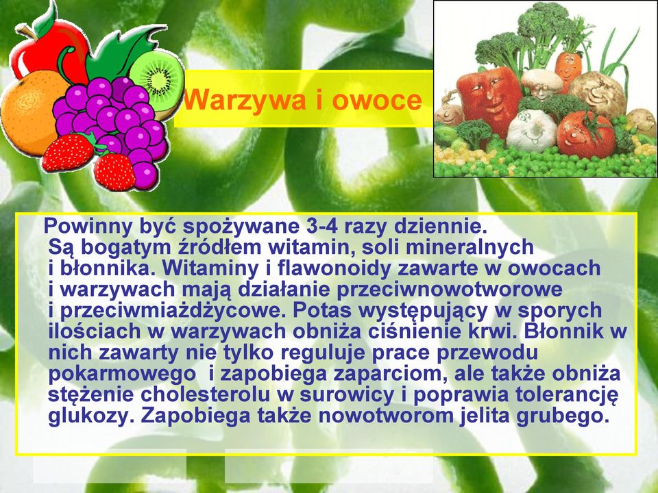 Potas występujący w sporych ilościach w warzywach obniża ciśnienie krwi.