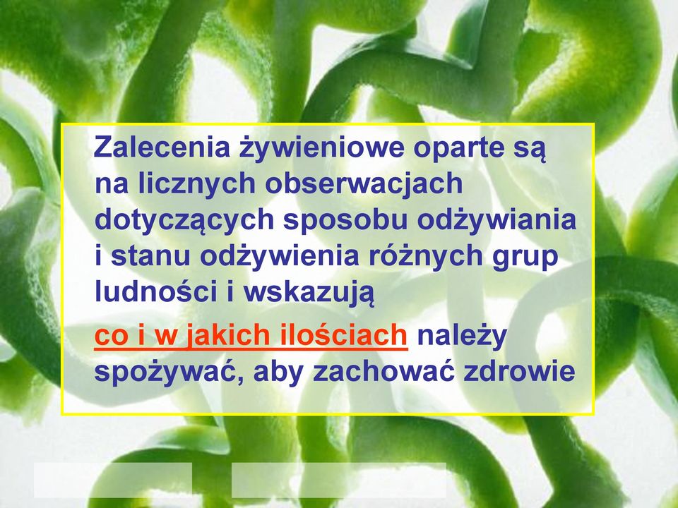 stanu odżywienia różnych grup ludności i wskazują