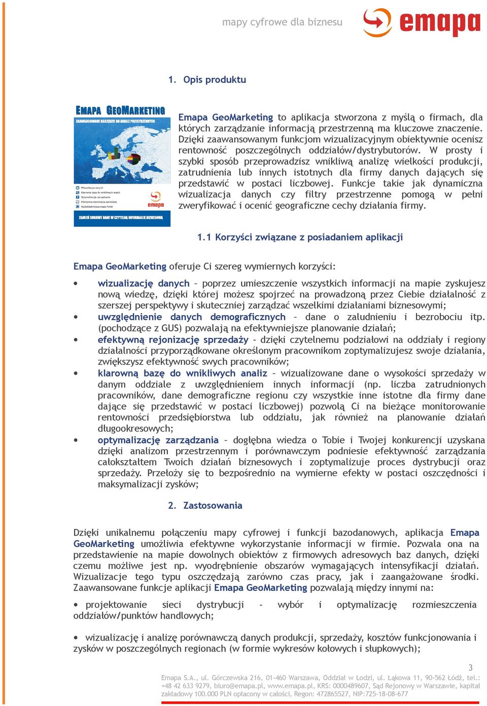 W prosty i szybki sposób przeprowadzisz wnikliwą analizę wielkości produkcji, zatrudnienia lub innych istotnych dla firmy danych dających się przedstawić w postaci liczbowej.